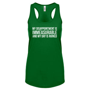 My Disappointment is Immeasurable and my Day is Ruined Womens Racerback Tank Top