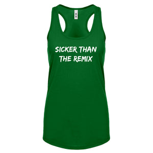 Racerback Sicker Than The Remix Womens Tank Top