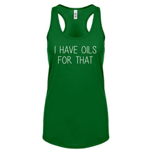 Racerback I Have Oils for That Womens Tank Top