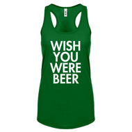 Racerback Wish You Were Beer Womens Tank Top
