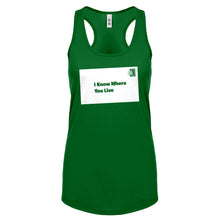 I Know Where You Live Womens Racerback Tank Top