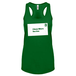 I Know Where You Live Womens Racerback Tank Top