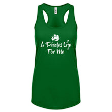 Racerback A Pirates Life for Me Womens Tank Top
