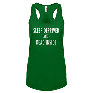 Racerback Sleep Deprived and Dead Inside Womens Tank Top