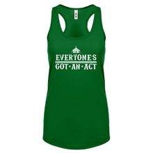 Racerback Everyone's Got An Act Womens Tank Top