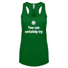 You Can Certainly Try DnD Womens Racerback Tank Top