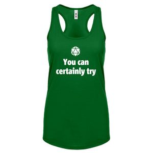 You Can Certainly Try DnD Womens Racerback Tank Top