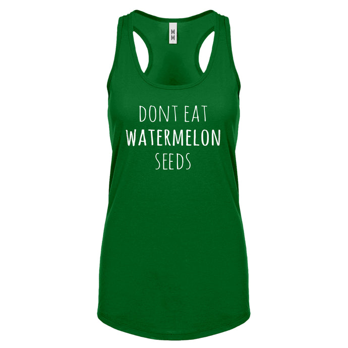 Racerback Don’t Eat Watermelon Seeds Womens Tank Top