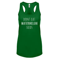 Racerback Don’t Eat Watermelon Seeds Womens Tank Top