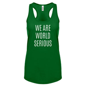 Racerback We Are World Serious Womens Tank Top