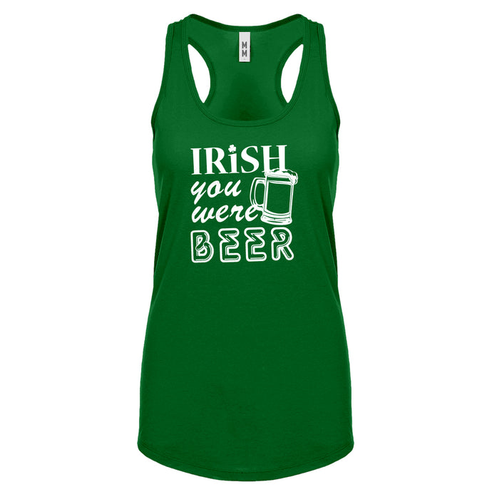 Racerback Irish you were Beer Womens Tank Top
