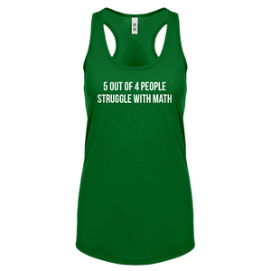 5 Out of 4 People Struggle With Math Womens Racerback Tank Top