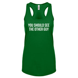 Racerback You Should See the Other Guy Womens Tank Top