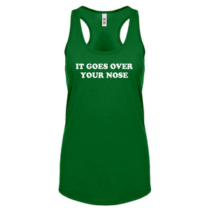 It Goes Over Your Nose Womens Racerback Tank Top