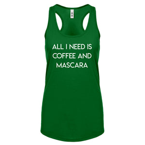 Racerback All I need is Coffee and Mascara Womens Tank Top