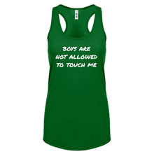 Boys are not Allowed to Touch Me Womens Racerback Tank Top