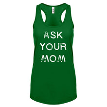 Ask your Mom Womens Racerback Tank Top