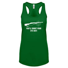 You'll Shoot Your Eye Out Womens Racerback Tank Top