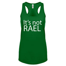 Racerback Its not Rael Womens Tank Top