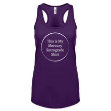 This is my Mercury Retrograde Shirt Womens Racerback Tank Top