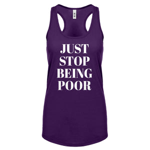 Just Stop Being Poor Womens Racerback Tank Top