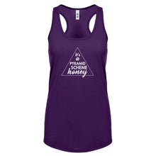 It's a Pyramid Scheme Honey Womens Racerback Tank Top