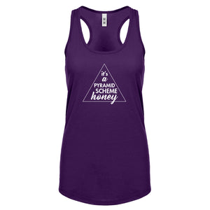 It's a Pyramid Scheme Honey Womens Racerback Tank Top