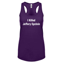 I Killed Jeffrey Epstein Womens Racerback Tank Top