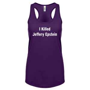 I Killed Jeffrey Epstein Womens Racerback Tank Top