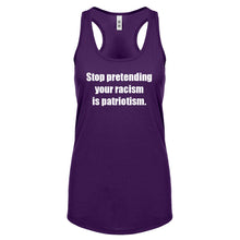 Stop Pretending Your Racism is Patriotism Womens Racerback Tank Top
