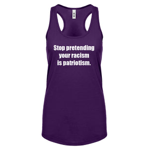 Stop Pretending Your Racism is Patriotism Womens Racerback Tank Top