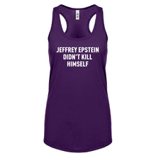 Jeffrey Epstein Didn't Kill Himself Womens Racerback Tank Top