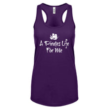 Racerback A Pirates Life for Me Womens Tank Top