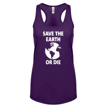 Save the Earth or Die Womens Racerback Tank Top