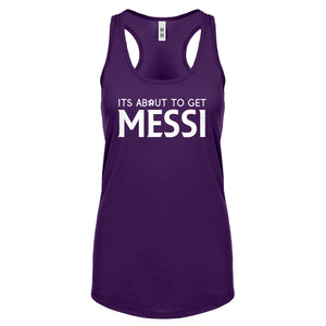 Racerback Its About to Get Messi Womens Tank Top