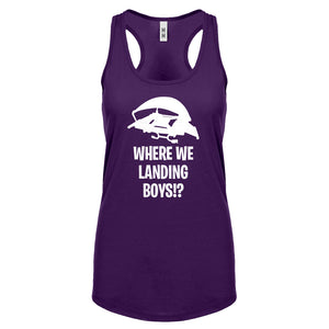 Where We Landing Boys?! Womens Racerback Tank Top