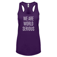 Racerback We Are World Serious Womens Tank Top