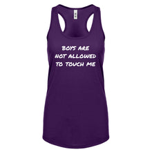 Boys are not Allowed to Touch Me Womens Racerback Tank Top