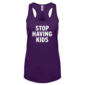 STOP HAVING KIDS Womens Racerback Tank Top