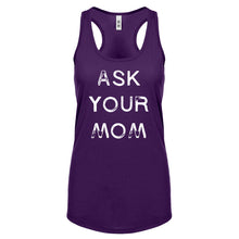 Ask your Mom Womens Racerback Tank Top