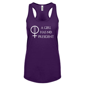 Racerback A Girl Has No President Womens Tank Top