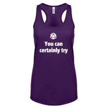 You Can Certainly Try DnD Womens Racerback Tank Top