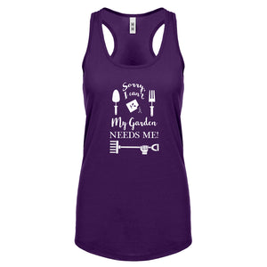 Racerback I Can't My Garden Needs Me! Womens Tank Top