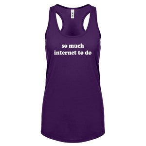 Racerback So Much Internet to Do Womens Tank Top