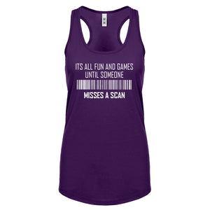 Racerback Its All Fun and Games Until Someone Misses a Scan Womens Tank Top