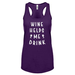 Racerback Wine Helps Me Drink Womens Tank Top