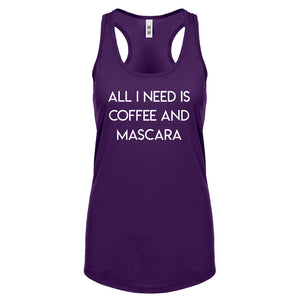 Racerback All I need is Coffee and Mascara Womens Tank Top