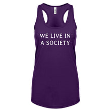 We Live in a Society Womens Racerback Tank Top
