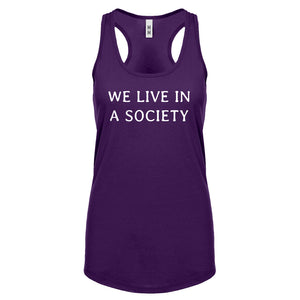 We Live in a Society Womens Racerback Tank Top