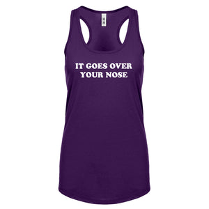 It Goes Over Your Nose Womens Racerback Tank Top